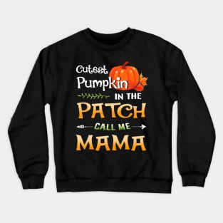 Funny Cutest Pumpkin in the Patch Call me Mama Halloween Crewneck Sweatshirt